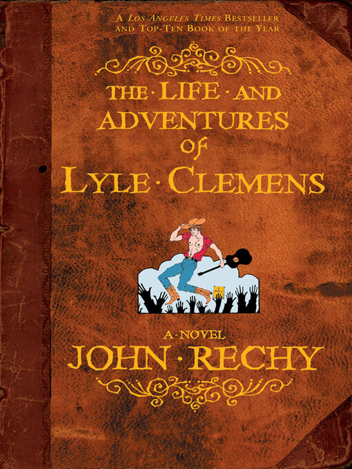 Title details for The Life and Adventures of Lyle Clemens by John Rechy - Available